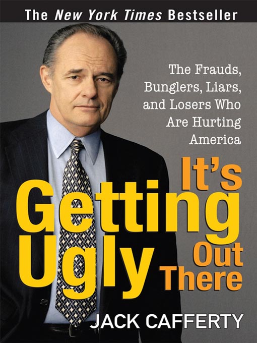 Title details for It's Getting Ugly Out There by Jack Cafferty - Available